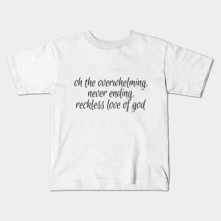 Reckless love Kids T-Shirt